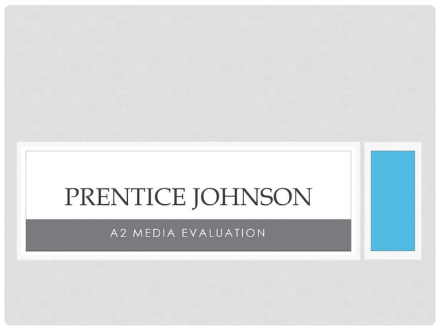 Prentice Johnson A2 media evaluation 