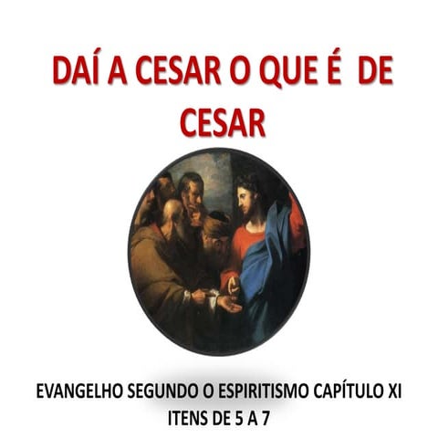 Dai a Cezar o que é de Cezar ( Leonardo Pereira). 