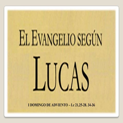 Evangelio I Domingo de Adviento - Ciclo C