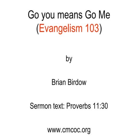 Evangelism 103 go you means go me