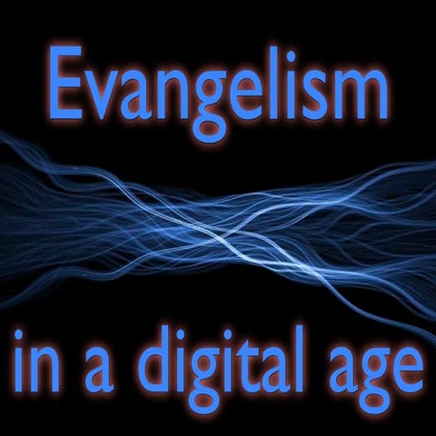 Evangelism in a Digital Age