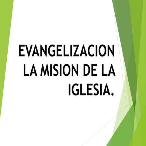 Evangelizacion la Mision de la Iglesia!!!