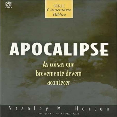 Evangélico   stanley m horton - apocalipse - as coisas que brevemente devem a...