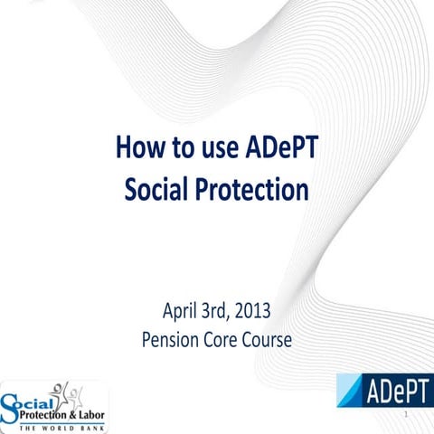 Pensions Core Course 2013: How to Use ADePT