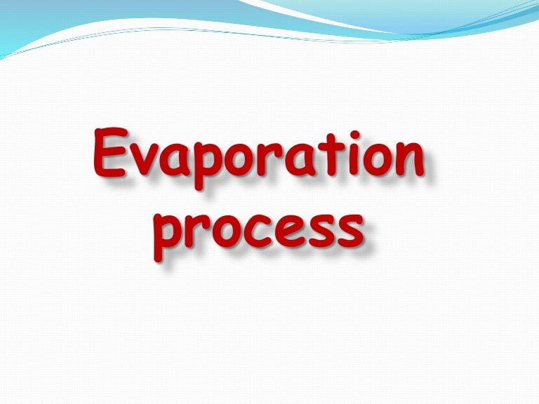 Evaporation Process