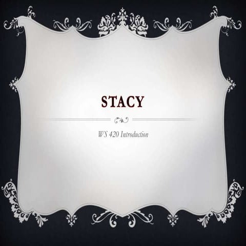 Stacy WS Introduction