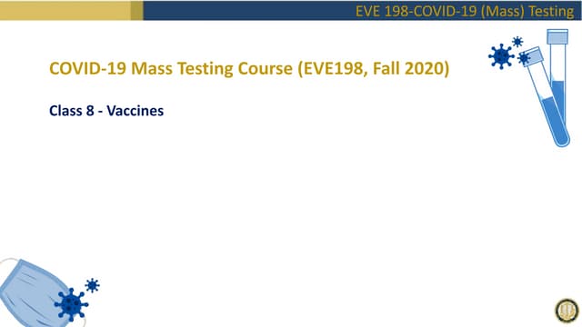 EVE198 Fall2020 "Covid Mass Testing" Class 8 Vaccines