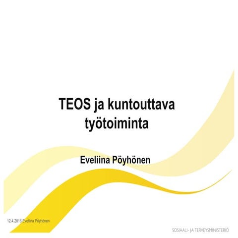 Eveliina Pöyhönen: TEOS ja kuntouttava työtoiminta
