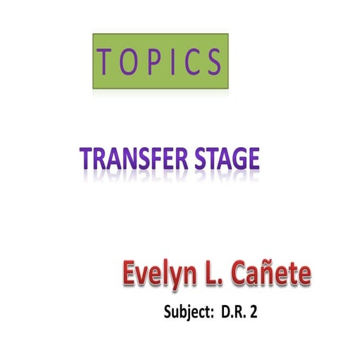 Evelyn . transfer stage