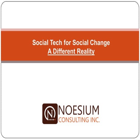 Social Technology for Social Change - a Different Reality