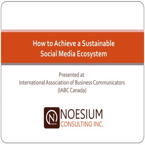 How to achieve a Sustainable Social Media Ecosystem - IABC seminar