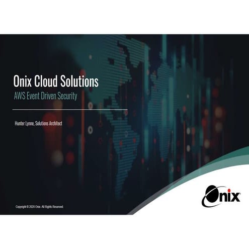 Hunter Lynne - Securing AWS with Event Driven Security