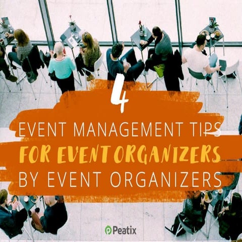 Event Hacks: 4 event management tips for event organizers by event organizers