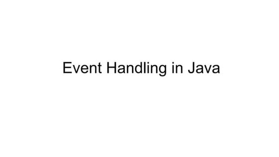 Event Handling PRESENTATION AND PROGRAMMING