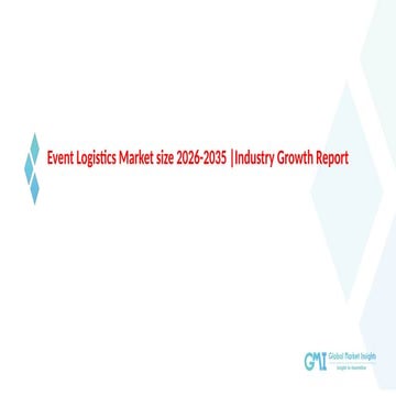 Event Logistics Market share 2026 - Industry Growth Forecast by 2035 | PPTX