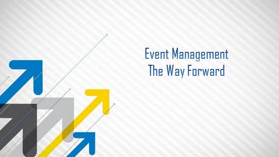 Event management the way forward 