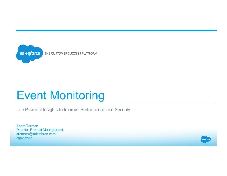Event Monitoring Use Powerful Insights to Improve Performance and Se…