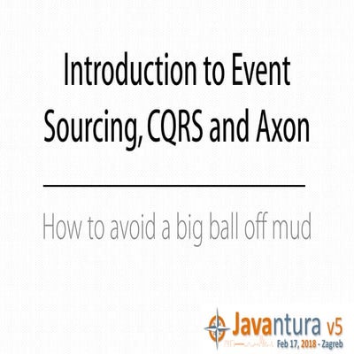 Introduction to Event Sourcing,CQRS and Axon