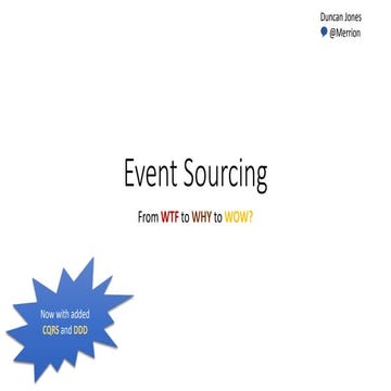 Event sourcing - from wtf to why to wow