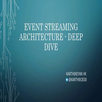 Event Streaming Architecture - Deep Dive