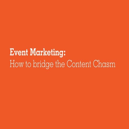 Event Marketing: How to bridge the content chasm