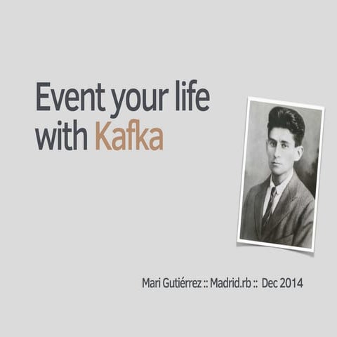Event your life with Kafka