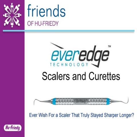 EverEdge Scalers & Curettes Technology