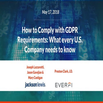 EVERFI/Jackson Lewis: How to Comply with GDPR Requirements: What every U.S. C...