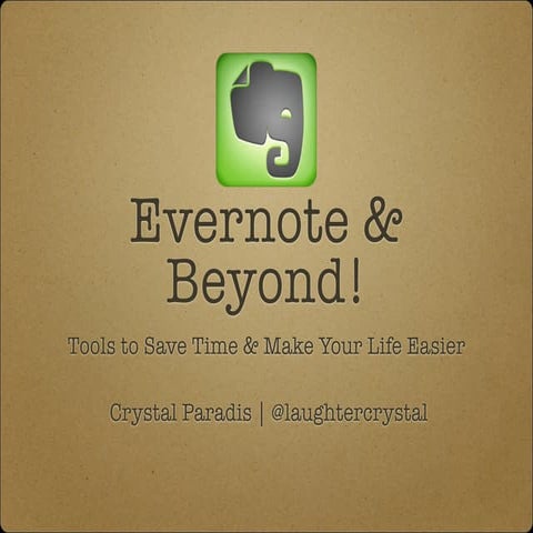 Evernote & Beyond! Tools to Save Time and Make Your Life Easier