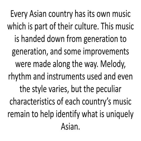 Every asian country has its own music which