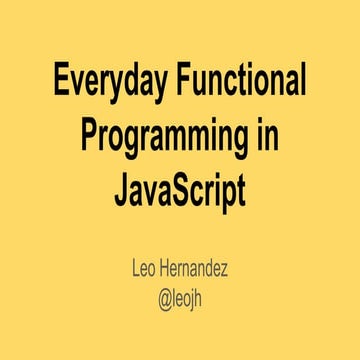 Everyday Functional Programming in JavaScript | PPT
