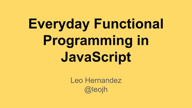 Everyday Functional Programming in JavaScript