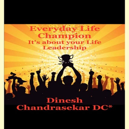 Everyday Life Champion - A Book by Dinesh Chandrasekar
