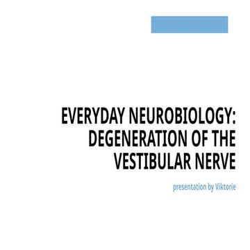 everyday neurobiology: degeneration of the vestibular nerve