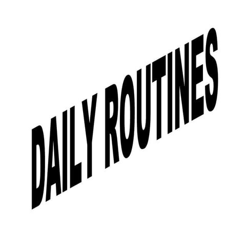 Everyday routines
