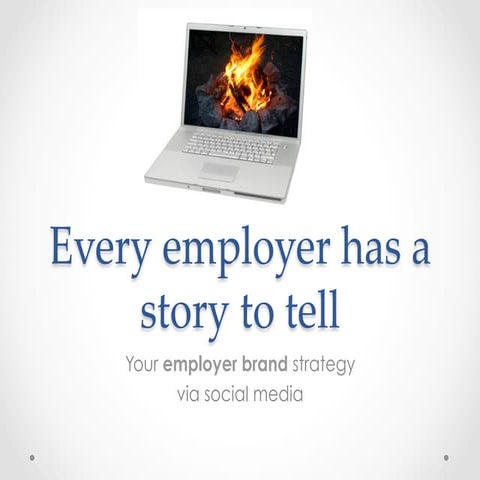 Every employer has a story to tell