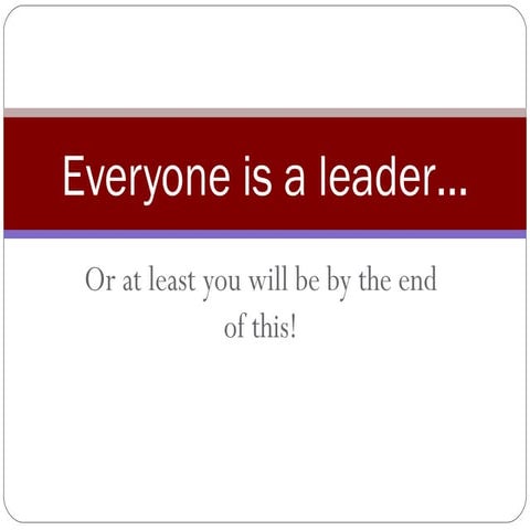 Everyone Is A Leader
