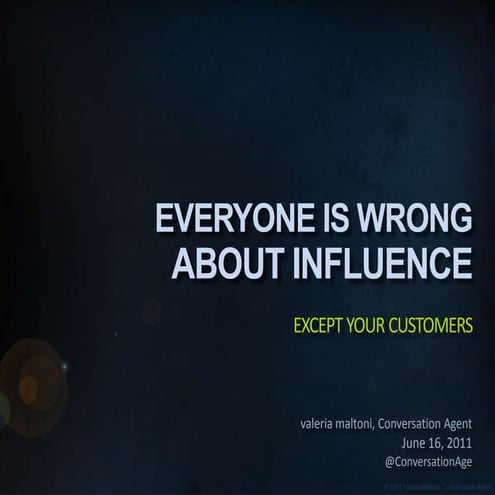 Everyone is wrong about influence. Except Your Customers