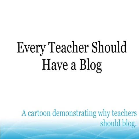 Every Teacher Should Have a Blog (corrected)