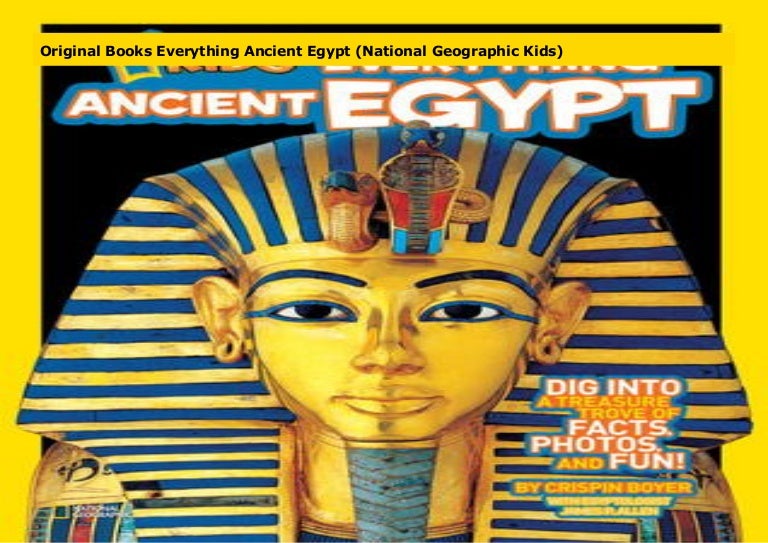 Original Books Everything Ancient Egypt (National Geographic Kids)