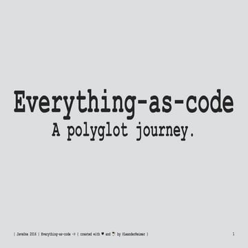 Everything-as-code. A polyglot journey.