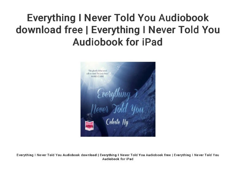 everything i have never told you