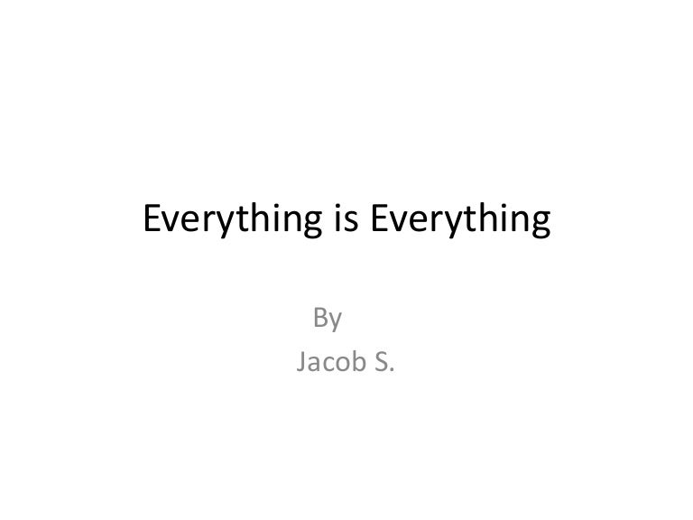 Everything is everything