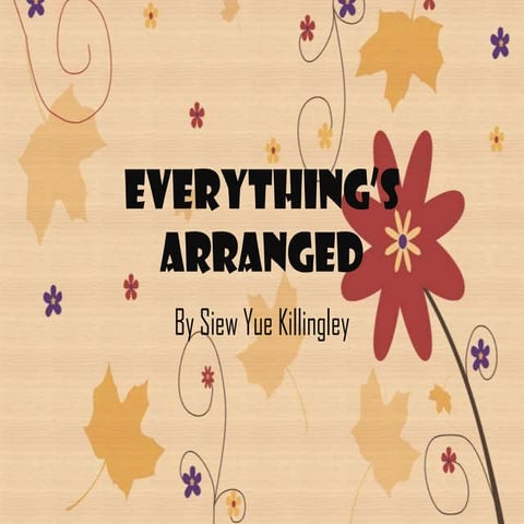 Everything’s Arranged by Siew Yue Killingley | PPTX