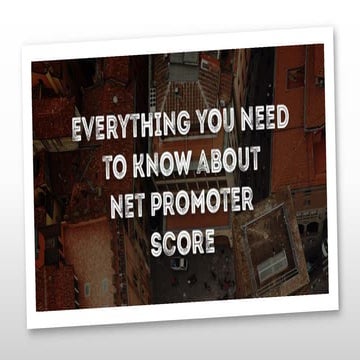 Everything You Need to Know About Net Promoter Score