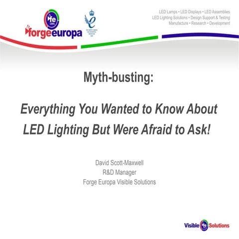 Mythbusting: Everything you wanted to know about LED Lighting but were afraid...