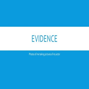 Evidence of filming | PPTX
