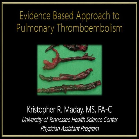 Evidence Based Approach to Pulmonary Thromboembolism