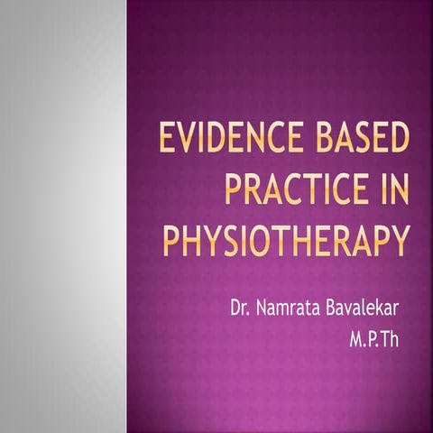 Evidence based practice in physiotherapy.pptx