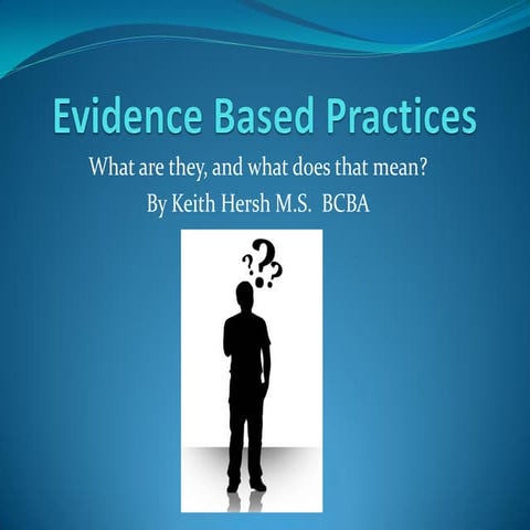Evidence based practices(what are they)